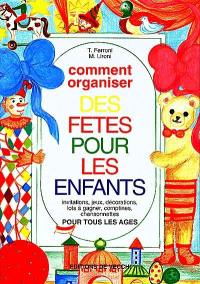 Comment organiser des fêtes pour les enfants