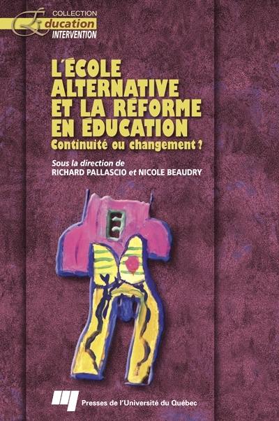 L'école alternative et la réforme en éducation : continuité ou changement?