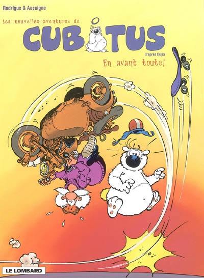 Les nouvelles aventures de Cubitus. Vol. 1. En avant toute !