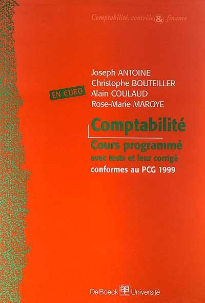 Comptabilité : cours programmé avec tests et leur corrigé, conformes au PCG 1999, en euro