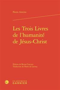 Les trois livres de l'humanité de Jésus-Christ