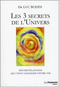 Les 3 secrets de l'Univers : des révélations qui vont changer votre vie