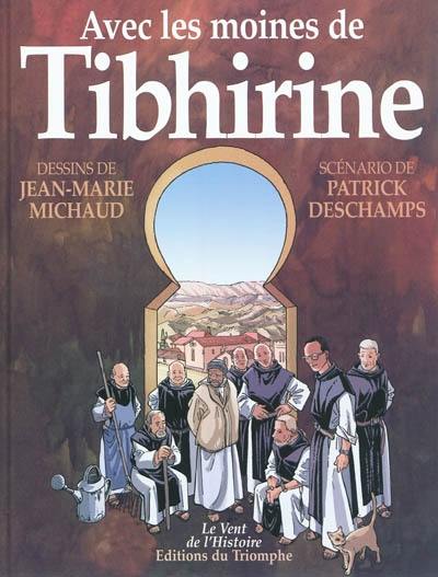 Avec les moines de Tibhirine