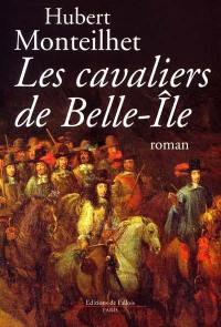 Les cavaliers de Belle-île : roman Louis XIV