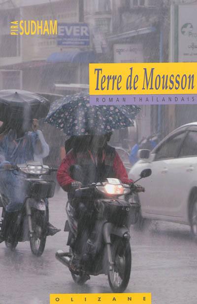 Terre de mousson : roman thaïlandais