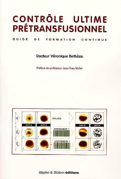 Contrôle ultime prétransfusionnel : guide de formation continue