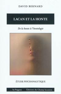 Lacan et la honte : de la honte à l'hontologie : étude psychanalytique