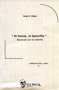 Ni Comte, ni Sponville : opuscule sur la volonté