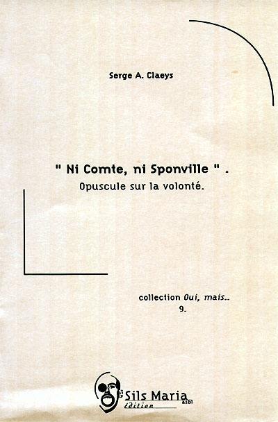 Ni Comte, ni Sponville : opuscule sur la volonté