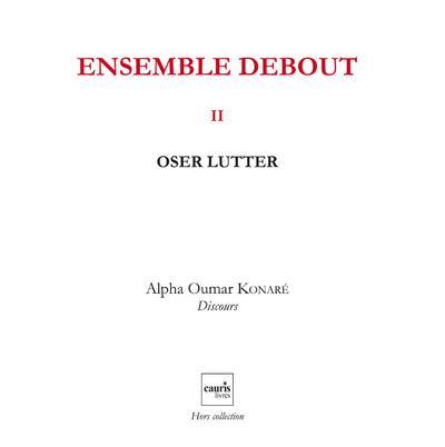 Ensemble debout. Vol. 2. Oser lutter