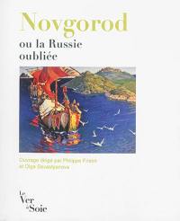 Novgorod ou La Russie oubliée : une république commerçante (XIIe-XVe siècles)