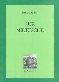 Sur Nietzsche : lettres et notes