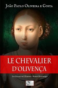 Les dagues de l'Empire. Vol. 3. Le chevalier d'Olivença