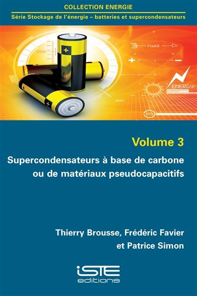 Supercondensateurs à base de carbone ou de matériaux pseudocapacitifs