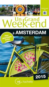 Un grand week-end à Amsterdam : 2015