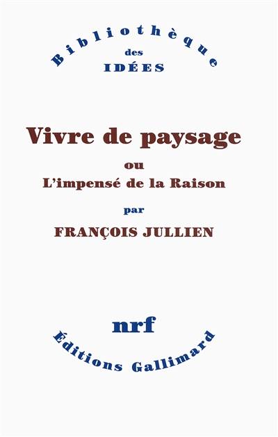 Vivre de paysage ou L'impensé de la raison