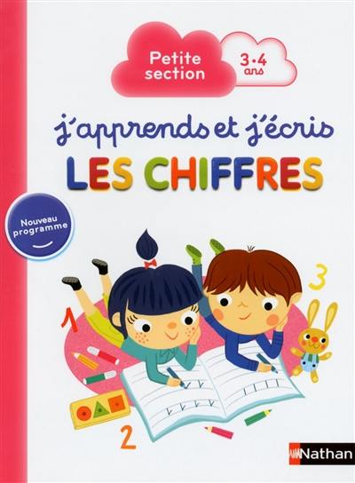 J'apprends et j'écris les chiffres : petite section, 3-4 ans