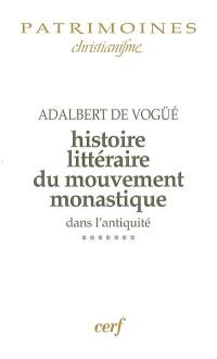 Histoire littéraire du mouvement monastique dans l'Antiquité : première partie : le monachisme latin. Vol. 7. L'essor de la littérature lérinienne et les écrits contemporains (410-500)