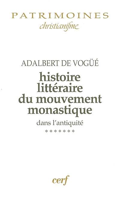 Histoire littéraire du mouvement monastique dans l'Antiquité : première partie : le monachisme latin. Vol. 7. L'essor de la littérature lérinienne et les écrits contemporains (410-500)