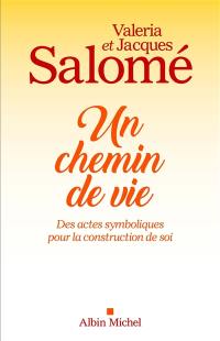 Un chemin de vie : des actes symboliques pour la construction de soi