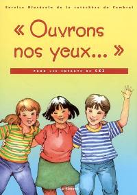 Ouvrons nos yeux... : pour les enfants de CE2