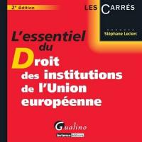 L'essentiel du droit des institutions de l'Union européenne