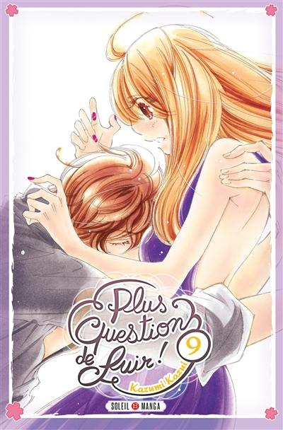 Plus question de fuir !. Vol. 9