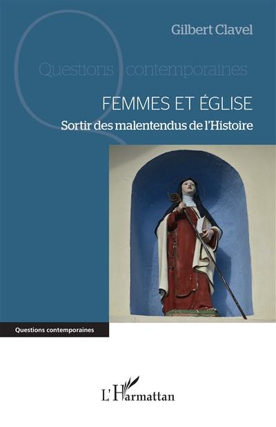 Femmes et Eglise : sortir des malentendus de l'histoire