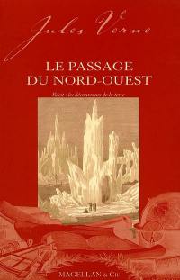 Le passage du Nord-Ouest : récit : les découvreurs de la Terre