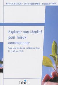 Explorer son identité pour mieux accompagner : vers une meilleure cohérence dans la relation d'aide