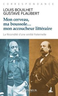 Mon cerveau, ma boussole... mon accoucheur littéraire : correspondance