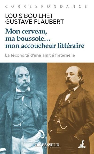 Mon cerveau, ma boussole... mon accoucheur littéraire : correspondance