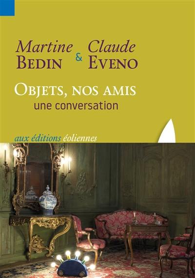 Objets, nos amis : une conversation