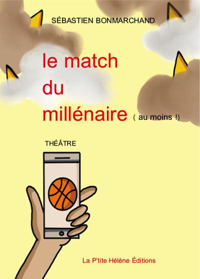 Le match du millénaire (au moins !) : comédie spirituelle en 8 scènes et 3 intermèdes musicaux