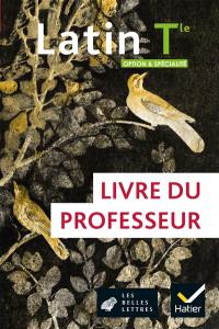 Latin terminale, option & spécialité : livre du professeur