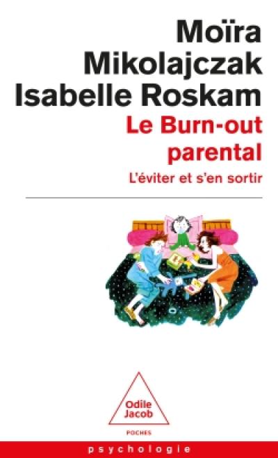 Le burn-out parental : l'éviter et s'en sortir