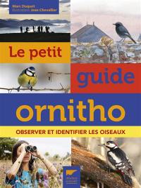 Le petit guide ornitho : observer et identifier les oiseaux