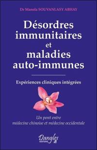 Désordres immunitaires et maladies auto-immunes : expériences cliniques intégrées : un pont entre médecine chinoise et médecine occidentale