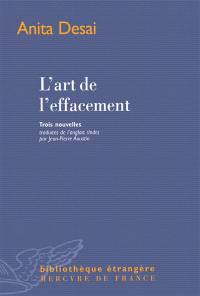 L'art de l'effacement : trois nouvelles