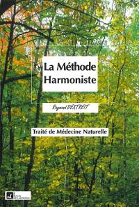 La méthode harmoniste : le traité de médecine naturelle