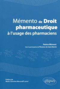 Mémento de droit pharmaceutique à l'usage des pharmaciens