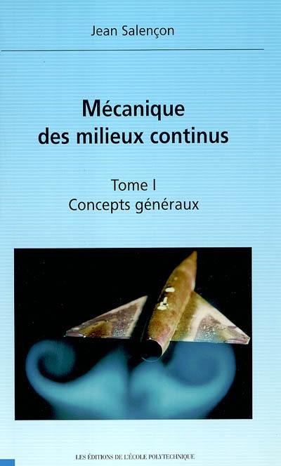 Mécanique des milieux continus. Vol. 1. Concepts généraux