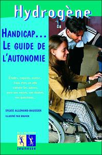 Handicap... : le guide de l'autonomie