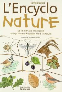 L'encyclo nature : de la mer à la montagne, une promenade guidée dans la nature