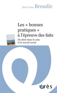 Les bonnes pratiques à l'épreuve des faits : du désir dans le soin et le travail social