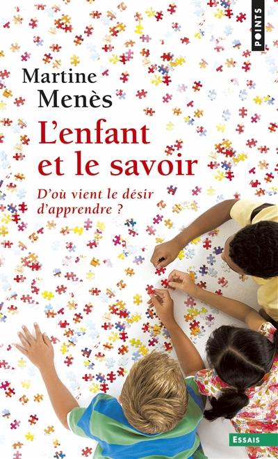 L'enfant et le savoir : d'où vient le désir d'apprendre ?