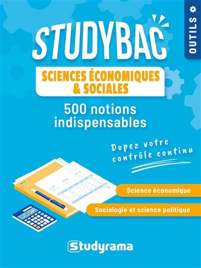 Sciences économiques & sociales : 500 notions indispensables