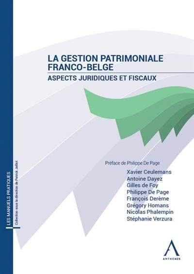 La gestion patrimoniale franco-belge : aspects juridiques et fiscaux