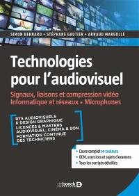 Technologies pour l'audiovisuel. Vol. 1. Signaux, liaisons et compression vidéo, informatique et réseaux, microphones : BTS audiovisuels & design graphique, licences & masters audiovisuel, cinéma & son, formation continue des techniciens : cours complet en couleurs, QCM, exercices et sujets d'examens, tous les corrigés détaillés