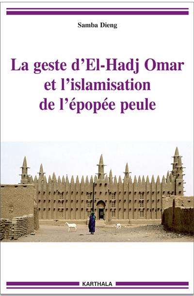 La geste d'El-Hadj Omar et l'islamisation de l'épopée peule